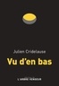 Julien Cridelause - Vu d'en bas.
