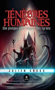 Ténèbres humaines - Une plongée dans l’esprit des tyrans