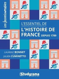 Julien Cuminetto et Laurent Bonnet - Les incontournables  : L'essentiel de l'histoire de France depuis 1789.