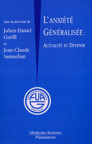 Julien Daniel Guelfi et Jean-Claude Samuelian - L'anxiété généralisée - Actualité et devenir.