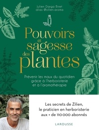 Téléchargement de pdf de livres de Google Pouvoirs et sagesse des plantes - Prévenir les maux du quotidien grâce à l'herboristerie et à l'aromathérapie 9782036057197 par Julien Darga Biret en francais RTF