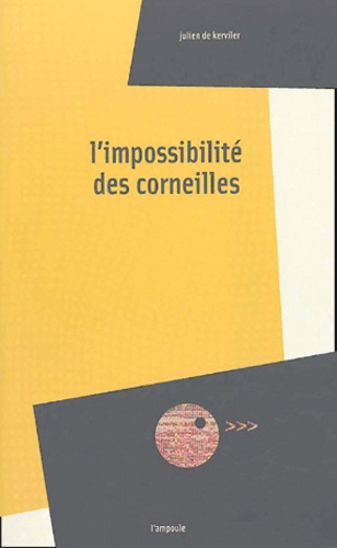 Julien de Kerviler - L'impossibilité des corneilles.