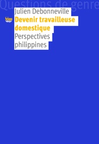Julien Debonneville - Domesticités globalisées - Perspectives philippines.