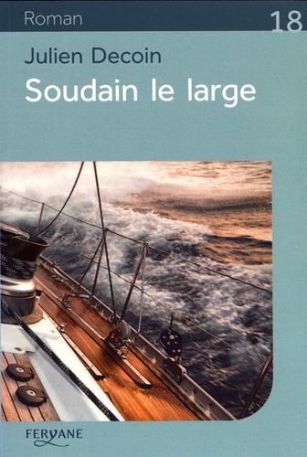 Soudain le large Edition en gros caractères