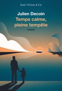 Julien Decoin - Temps calme, pleine tempête.