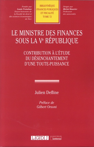 Le ministre des finances sous la Ve République. Contribution à l'étude du désenchantement d'une toute-puissance