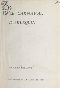 Julien Deladoes - Le carnaval d'Arlequin.