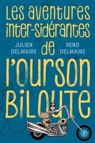 Les aventures inter-sidérantes de l'ourson Biloute Intégrale