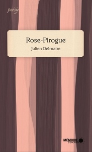 Julien Delmaire - Rose-Pirogue.