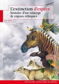 Julien Delord - L'extinction d'espèce - Histoire d'un concept et enjeux éthiques.