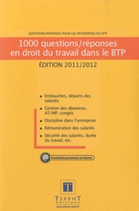 Julien Dimur et Madeleine Tolbiac - 1000 questions/réponses en droit du travail dans le BTP.