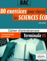 80 exercices pour réussir les sciences éco Tle ES