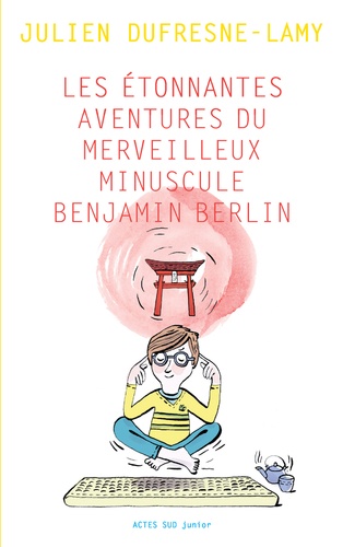 Les étonnantes aventures du merveilleur minuscule Benjamin Berlin