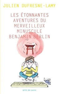 Les étonnantes aventures du merveilleur minuscule Benjamin Berlin