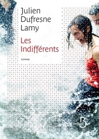 Julien Dufresne-Lamy - Les indifférents.