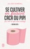 Se cultiver en faisant caca ou pipi (ou tout ce que vous voulez)  Edition 2025