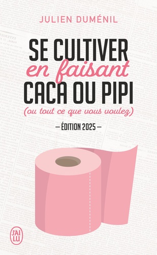 Se cultiver en faisant caca ou pipi (ou tout ce que vous voulez)  Edition 2025