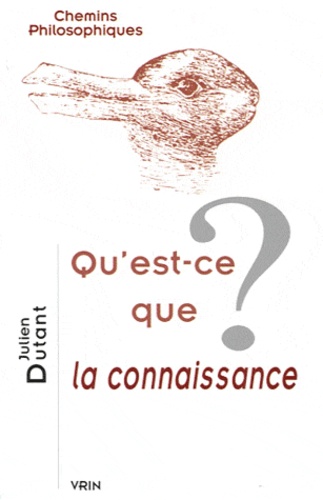 Julien Dutant - Qu'est-ce que la connaissance ?.