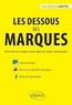 Julien Féré - Les dessous des marques - Une lecture des marques comme signes des mythes contemporains.