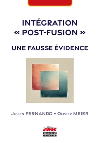 Intégration ""post-fusion"" : une fausse évidence