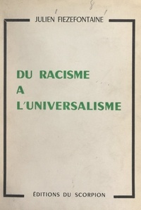 Julien Fiezefontaine - Du racisme à l'universalisme.