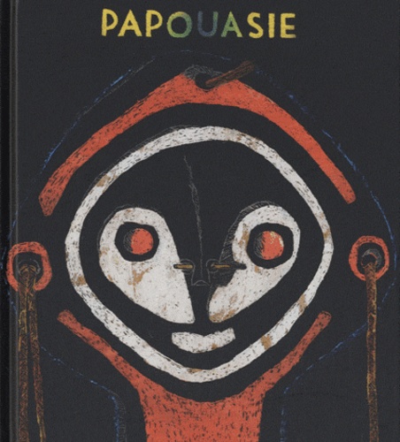 Julien Flak et Danielle Voirin - Rites et formes de Papouasie Nouvelle-Guinée.