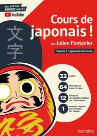 Julien Fontanier - Cours de japonais ! - Tome 1, apprendre l'écriture.