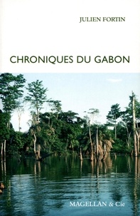 Julien Fortin - Chroniques du Gabon.