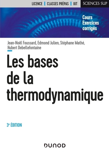 Les bases de la thermodynamique. Cours et exercices corrigés 3e édition