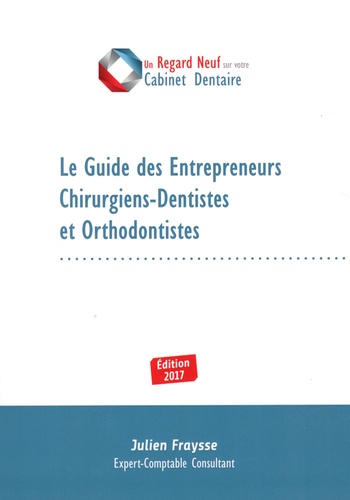 Le guide des entrepreneurs chirurgiens-dentistes et orthodontistes