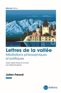 Julien Freund - Lettres de la vallée - Méditations philosophiques et politiques.