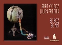 Julien Friedler - Be Boz Be Art - Spirit of Boz.