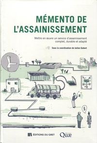 Julien Gabert - Mémento de l'assainissement - Mettre en oeuvre un service d'assainissement complet, durable et adapté. 1 Clé Usb