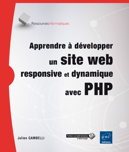 Julien Gambelli - Apprendre à développer un site web responsive et dynamique avec Php.