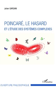 Julien Gargani - Poincaré, le hasard et l'étude des systèmes complexes.