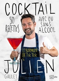 Ebook pour le téléchargement de cp Cocktails Julien  - Le barman de TikTok (French Edition) PDF PDB RTF 9782019463434 par Julien Gaulet