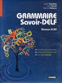 Julien Gauthier et Lidia Parodi - Grammaire savoir-DELF - Niveaux A1/B2. 1 DVD