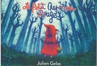 Julien Gelas - Le petit chaperon rouge.
