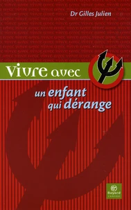 Vivre avec un enfant qui dérange