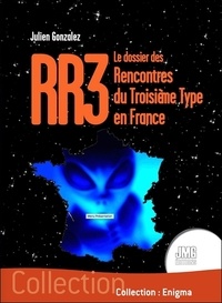 Julien Gonzalez - RR3 - Le dossier des Rencontres du Troisième Type en France.