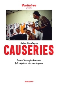 Julien Gourbeyre - Les causeries - Quand la magie des mots fait déplacer des montagnes.