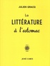 Julien Gracq - La littérature à l'estomac.