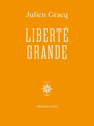Julien Gracq - Liberté grande.