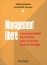 Julien Granata et Annabelle Jaouen - Management libéré - 7 entreprises dévoilent leurs méthodes : agilité, performance durable et antifragilité.