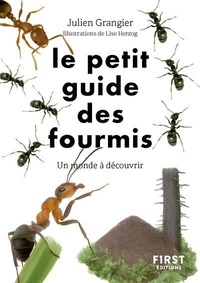 Julien Grangier - Le petit guide des fourmis - Un monde à découvrir.