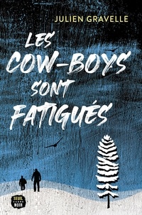 Julien Gravelle - Les cow-boys sont fatigués.
