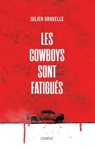 Julien Gravelle - Les cowboys sont fatigues.