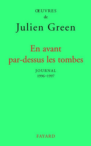 En avant par-dessus les tombes (Edition brochée). Journal XVII (1996-1997)