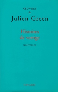 Julien Green - Histoires de vertige.