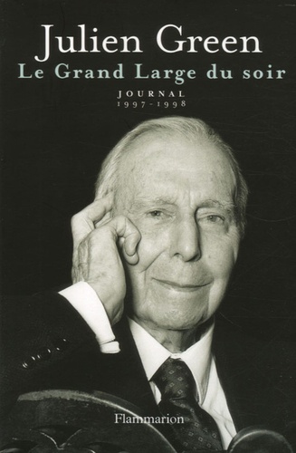 Julien Green - Le Grand Large du soir - Journal 1997-1998.